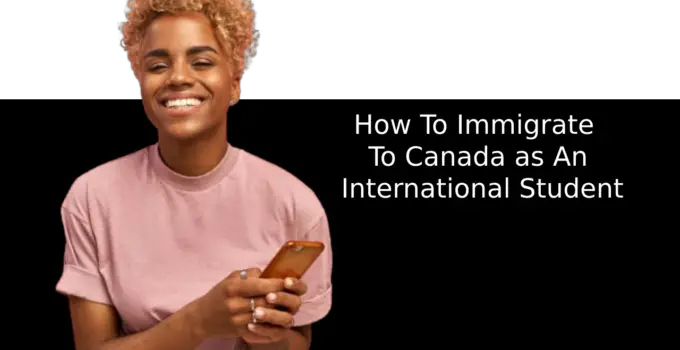 How To Immigrate To Canada as An International Student