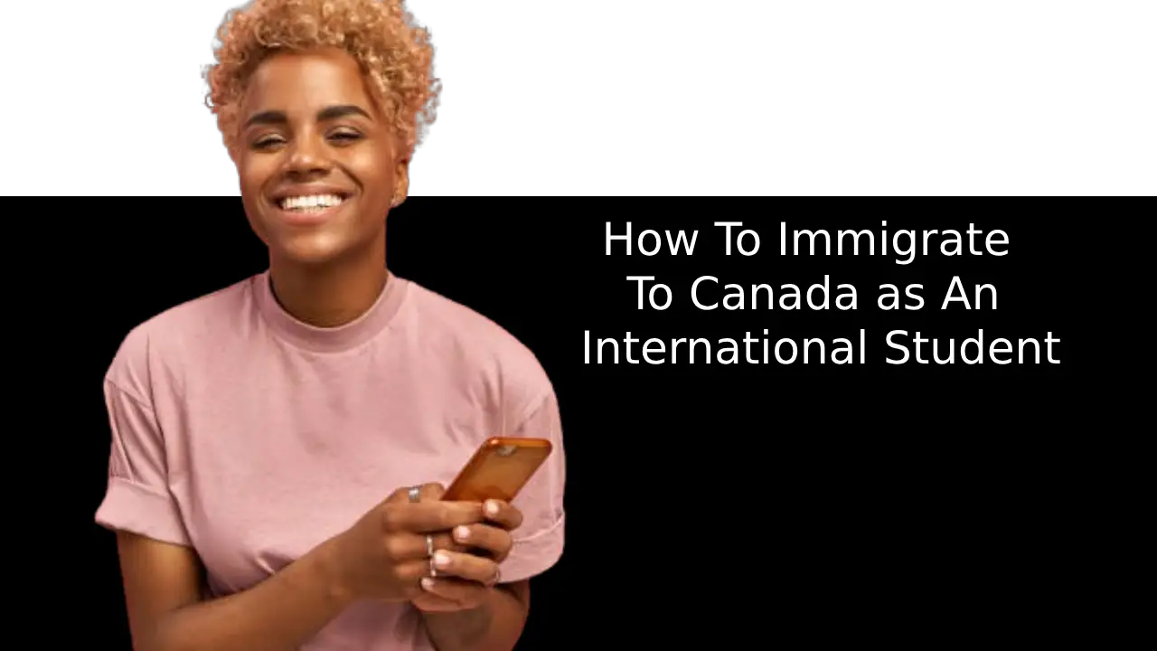 How To Immigrate To Canada as An International Student
